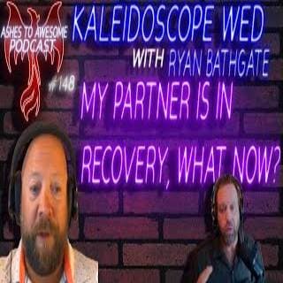 148 - MY PARTNER IS IN RECOVERY, WHAT NOW?