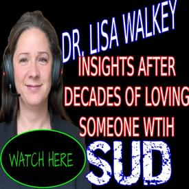 276 - DR. LISA - LOVING YOUR FAMILY MEMBER WITH SUD