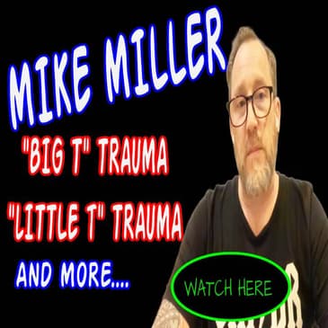 263 - MIKE MILLER - BIG T & LITTLE T TRAUMA