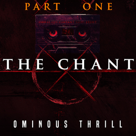 THE CHANT - Part 1 of 3