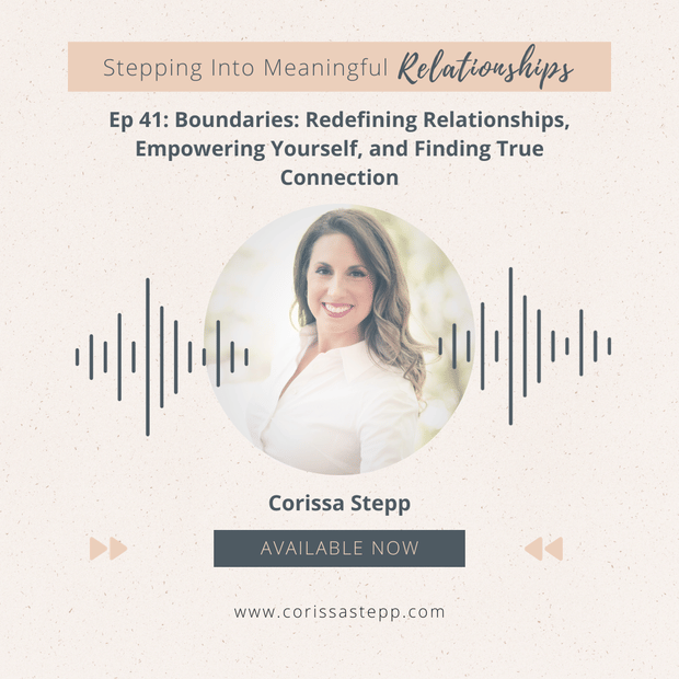 Boundaries: Redefining Relationships, Empowering Yourself, and Finding True Connection