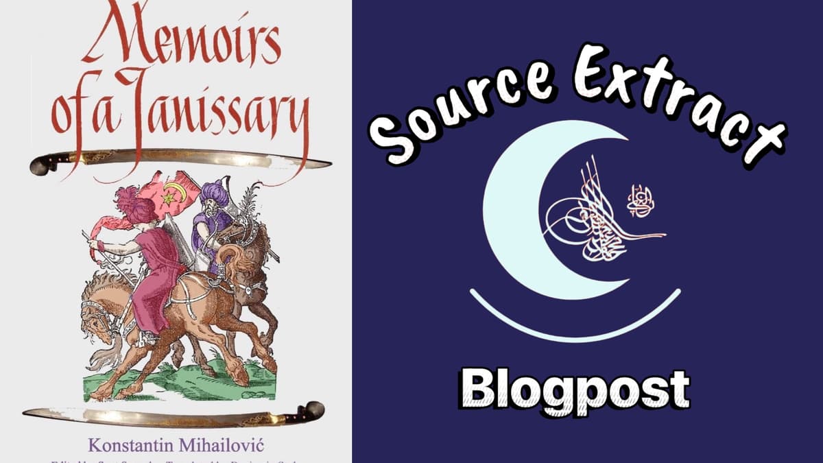 Source Extract: Memoirs of a Janissary" by Konstantin Mihailovic 