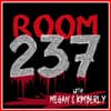 Room 237 Podcast (Megan and Kimberly)