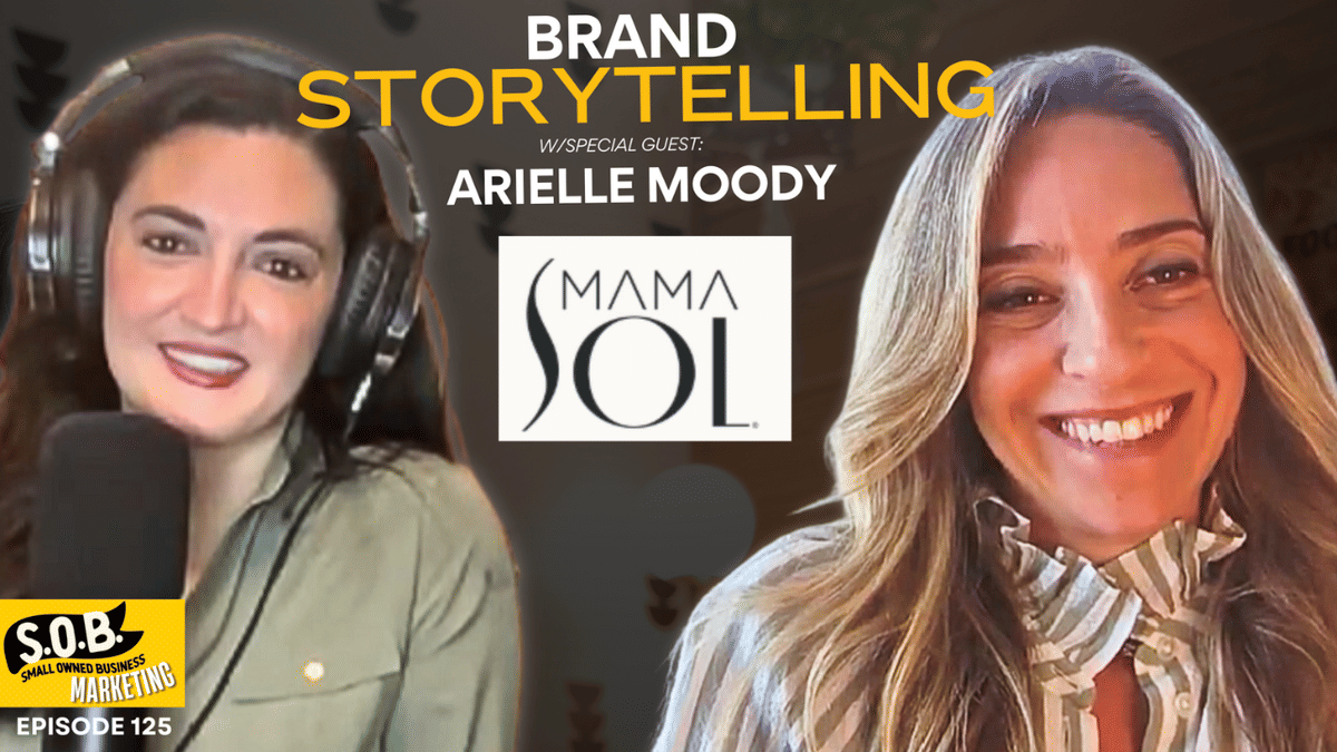 The Power of Brand Storytelling (with Special Guest Arielle from Mama Sol)