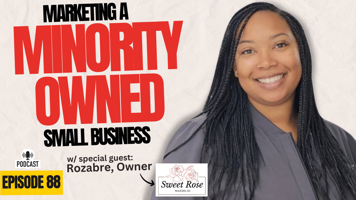 Marketing Minority-Owned Businesses (with Sweet Rose Waxing Co.)