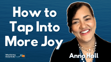 4 Ways to Access Joy Anytime – Fuel Your Purpose and Superpower | Anna Hall