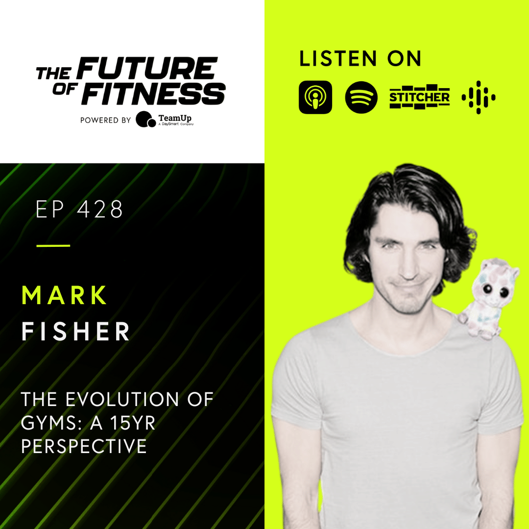 The Evolution of Gyms: Insights from 15 Years in the Fitness Industry with Mark Fisher
