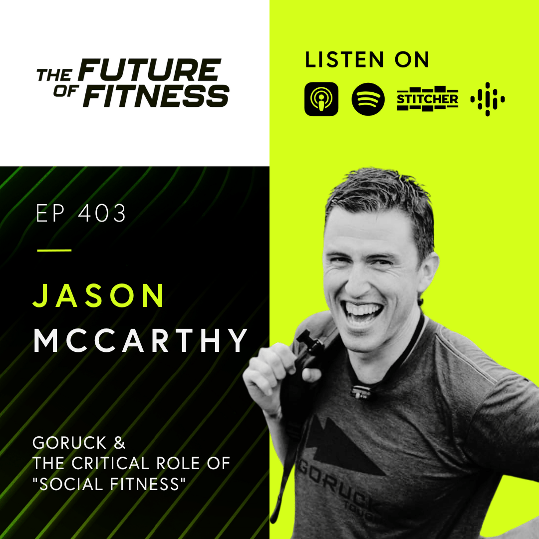Exploring Social Fitness with Jason McCarthy: Building Stronger Communities Through GoRuck Challenges
