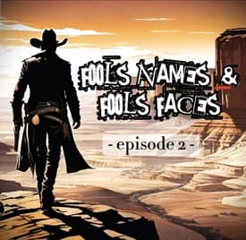 02. Fool's Names and Fool's Faces
