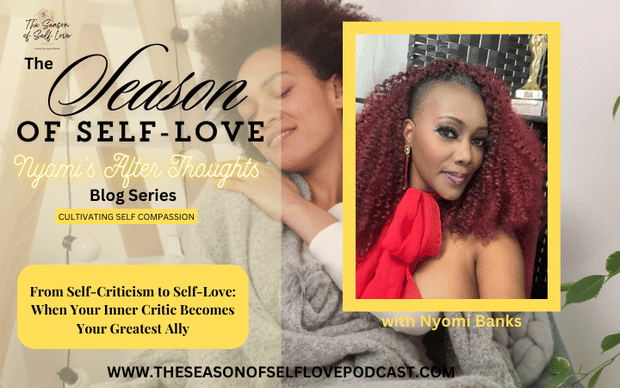 From Self-Criticism to Self-Love: When Your Inner Critic Becomes Your Greatest Ally