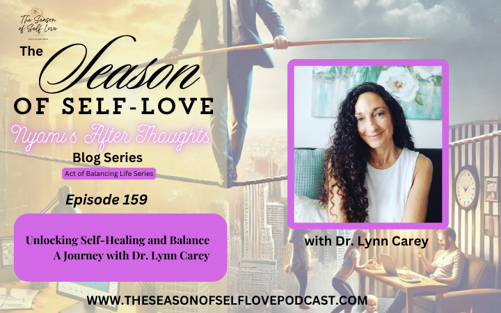 Unlocking Self-Healing and Balance: A Journey with Dr. Lynn Carey