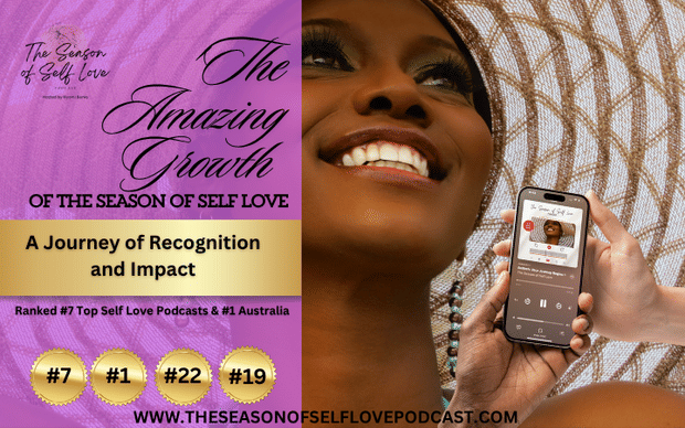 The Amazing Growth of The Season of Self Love Podcast: A Journey of Recognition and Impact