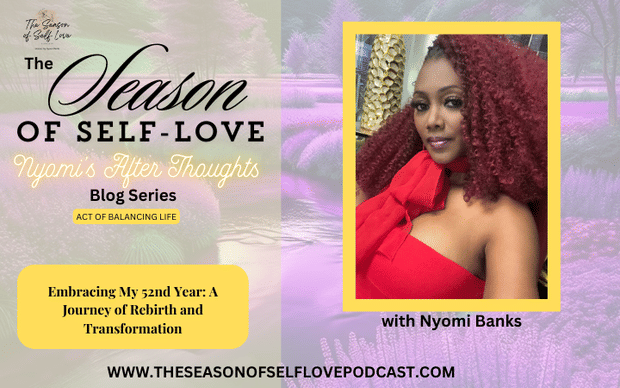 Embracing My 52nd Year: A Journey of Rebirth and Transformation