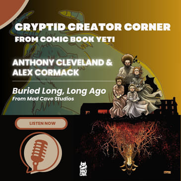 Anthony Cleveland and Alex Cormack Interview - Buried Long, Long Ago