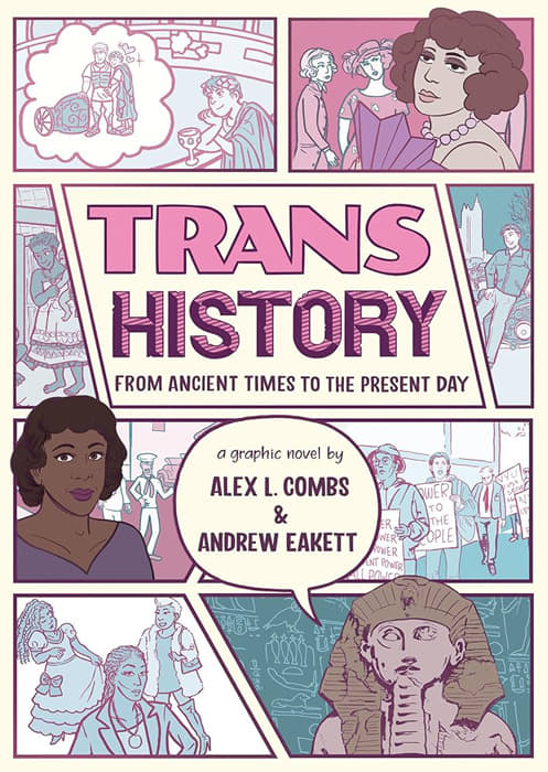 An interview with comics creators Alex L.Combs and Andrew Eakett about their new graphic novel A Trans History: From Ancient Times to the Present Day from Candlewick Press