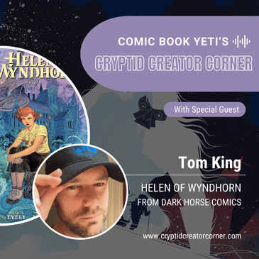 Tom King talks Helen of Wyndhorn