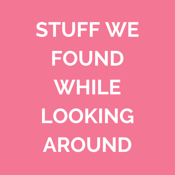 Stuff We Found While Looking Around