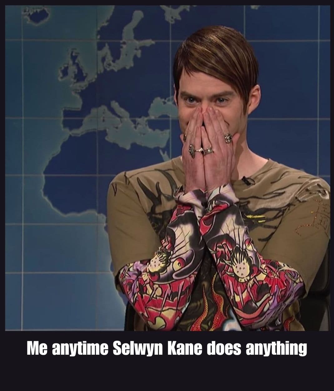 A meme of Steffon from SNL who covers his mouth and that reads "Me anytime Selwyn Kane does anything"