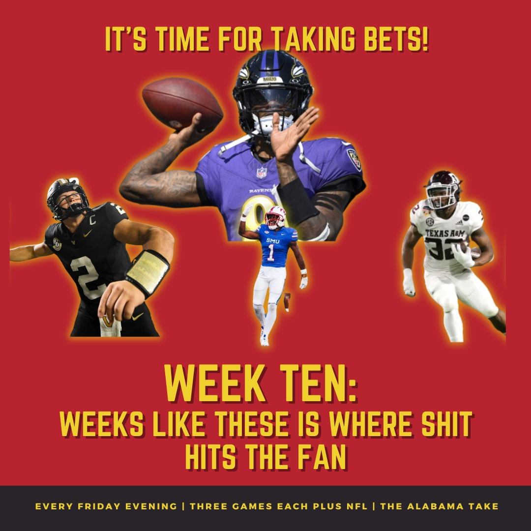 Taking Bets | Weeks Like This, Shit Happens | Week Ten