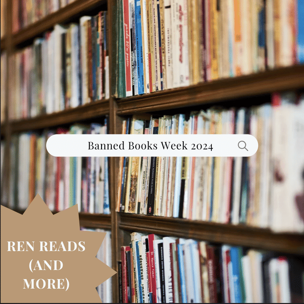 Ren Reads (and More) | Banned Books Week 2024
