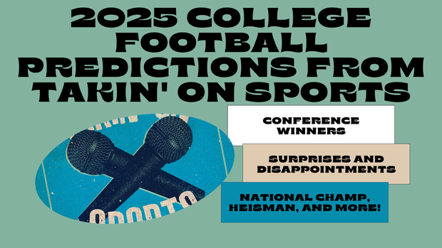 2025 College Football Predictions From Takin' On Sports