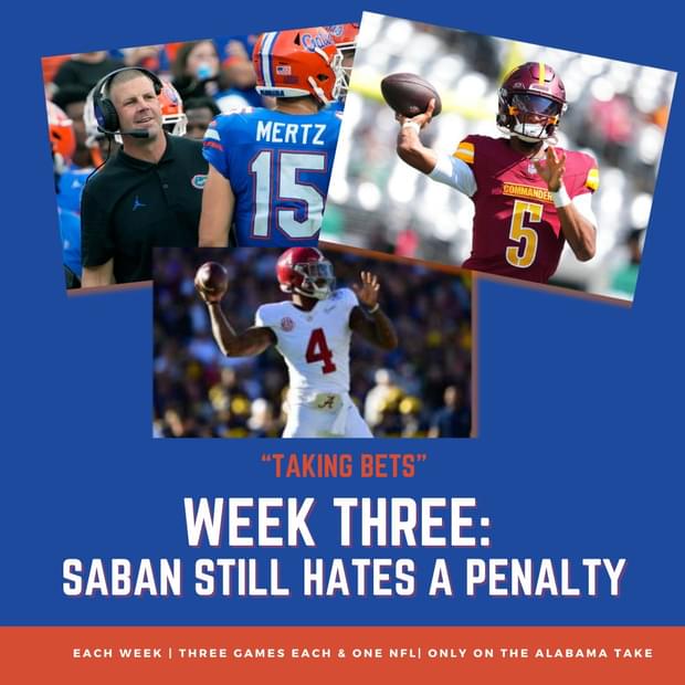 Taking Bets | Saban Still Hates Penalties | Week Three