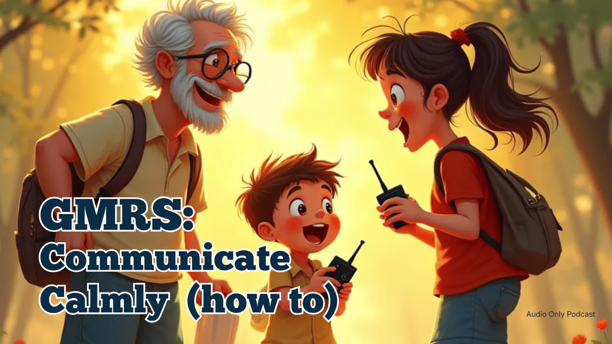 How Families Actually Communicate on GMRS (and How to Keep It Calm)