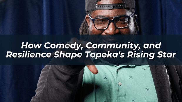 How Comedy, Community, & Resilience Shape Topeka's Rising Star | Malik El-Amin
