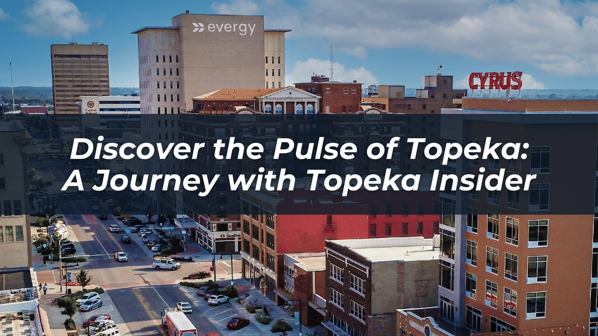Discover the Pulse of Topeka: A Journey with Topeka Insider
