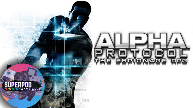 Alpha Protocol | SuperPod Game Club