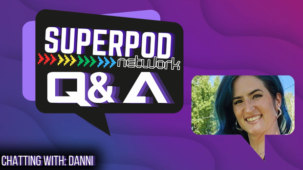 SuperPod Network Q&A: Chatting W/ Danni