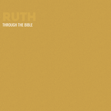 Through the Bible - Ruth