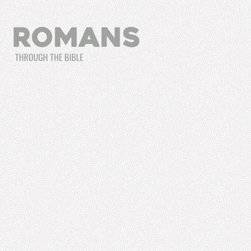 Through the Bible - Romans