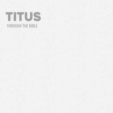 Through the Bible - Titus