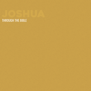 Through the Bible - Joshua