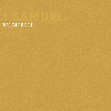 Through the Bible - 1 Samuel
