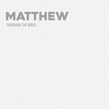 Through the Bible Study - Matthew