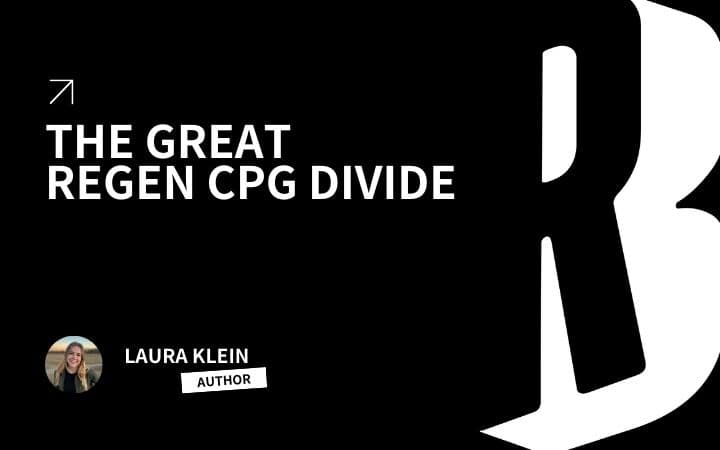 The Great Regen CPG Divide