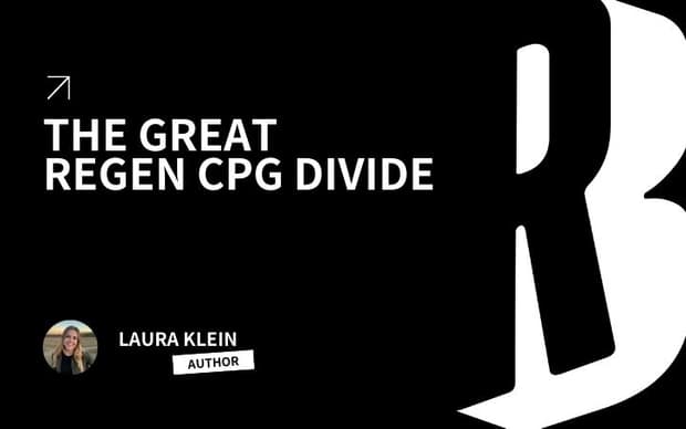 The Great Regen CPG Divide