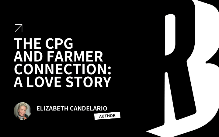 The CPG and Farmer Connection: A Love Story