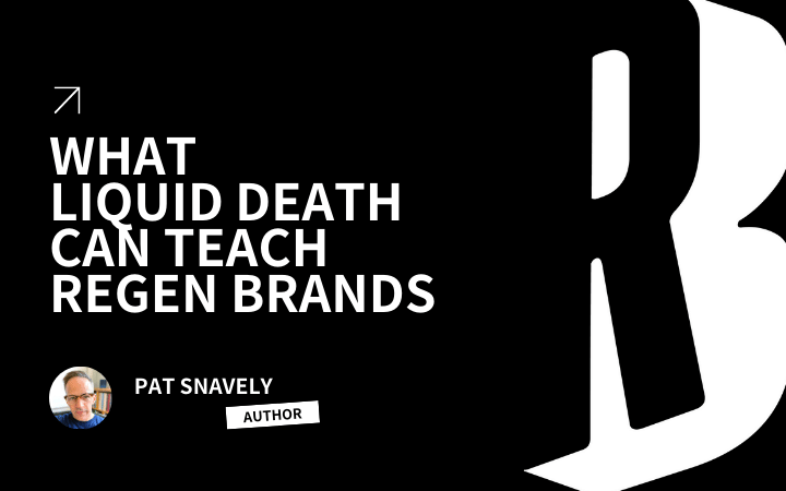 What Liquid Death Can Teach Regenerative CPG Brands