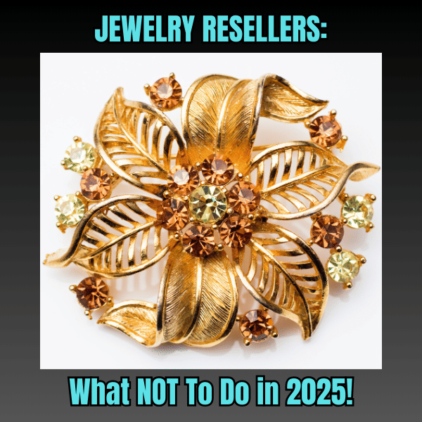 What Jewelry Resellers Should Avoid in 2025!