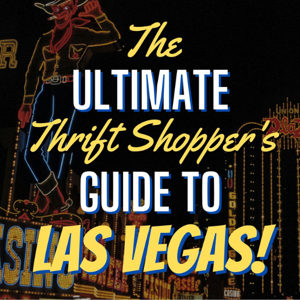 The Ultimate Thrift Shopper's Guide to Las Vegas!