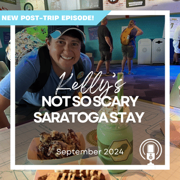 Post-Trip Report: Kelly’s Not So Scary Saratoga Stay (September 2024)