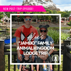 Post-Trip Report: Alex’s “Jambo” Family Animal Kingdom Lodge Trip (July 2025)