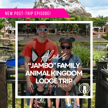 Post-Trip Report: Alex’s “Jambo” Family Animal Kingdom Lodge Trip (July 2025)