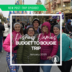 Post-Trip Report: Disney Dames Budget to Bougie Trip (January 2025)
