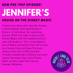 Pre-Trip Report: Jennifer’s Cruise on the Disney Magic (August 2023)