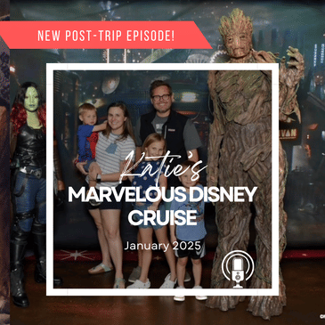 Post-Trip Report: Katie’s Marvelous Disney Cruise (January 2025)