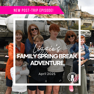 Post-Trip Report: Lizzie’s Family Spring Break Adventure (April 2025)